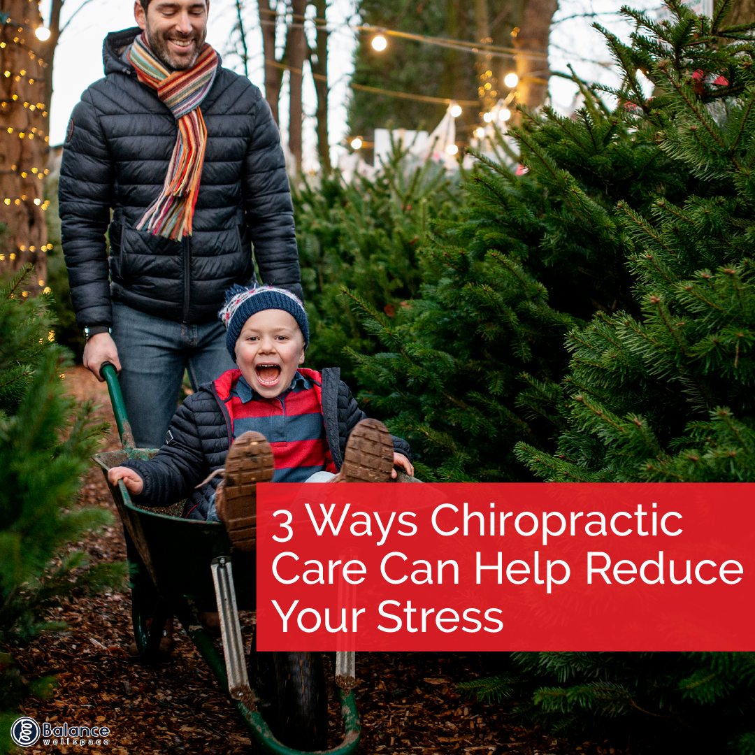 3 Ways Chiropractic Care Can Help Reduce Your Stress - Balance Wellspace